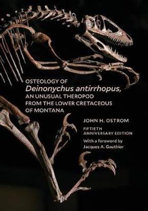 Osteology of Deinonychus antirrhopus, an Unusual Theropod from the Lower Cretaceous of Montana