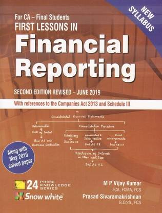 Financial Reporting CA FINAL (NEW SYLLABUS) (English, Paperback, M P Vijay Kumar)  - Snow White Publication's First Lessons in Financial Reporting for CA Final MAY 2020 Exam [New Syllabus] by M. P. Vijay Kumar