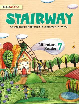 HEADWORD PUBLICATION STAIRWAY (AN INTERRATED APPROACH TO LANGUAGE LEARNING) LITERATURE READER CLASS-7