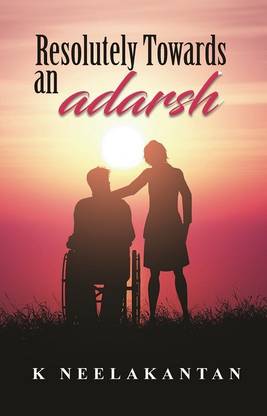 Resolutely Towards an Adarsh