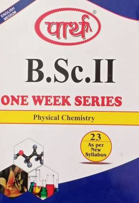 Physical Chemistry (B.Sc One Week , B.Sc 2nd Year ), By Parth Publishers