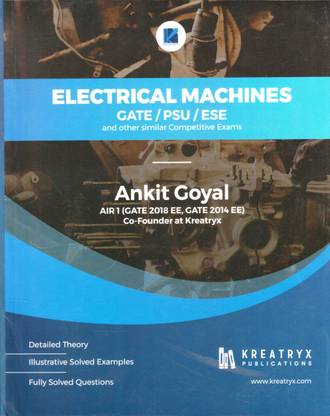 Electrical Machines GATE/PSU/ESE By Ankit Goyal Kreatryx Pulication