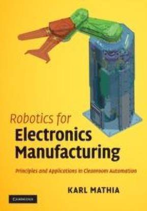 Robotics for Electronics Manufacturing