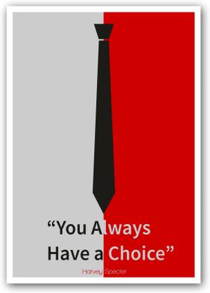 You Always Have a Choice Poster for Office,School Harvey Specter Fine Art Print Fine Art Print