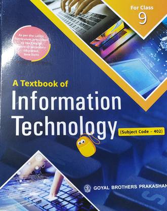 A TEXTBOOK OF INFORMATION TECHNOLOGY FOR CLASS-9 (SUBJECT CODE -402) FOR 2020-2021 Examination
