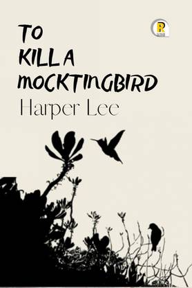 To Kill A Mockingbird By Harper Lee