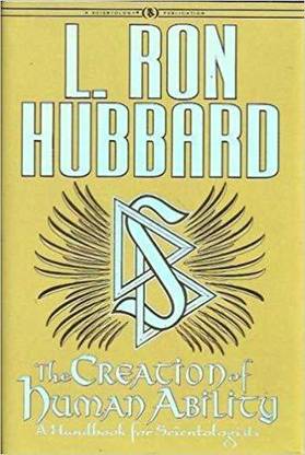 The Creation of Human Ability : A Handbook for Scientologist