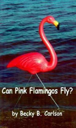 Can Pink Flamingos Fly?