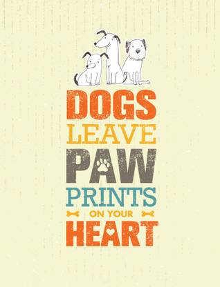 KD dogs leave paw prints Sticker Poster|motivational quotes|inspirational quotes|size:12x18 inch Paper Print