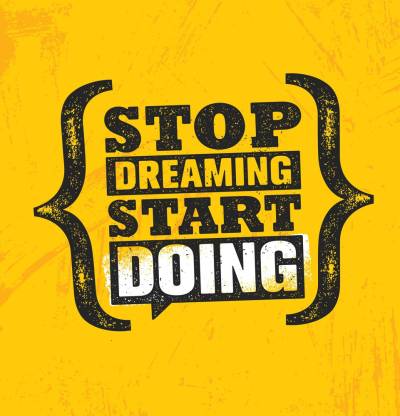 stop dreaming start doing |Motivational Poster|Inspirational Poster|Gym poster|All Time Posters|Technology Poster|Poster About Life|HomeDecorPoster|Poster for Every Room,Office, GYM|sticker paperPrint| 12x18 Inch Paper Print