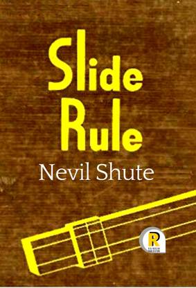 Slide Rule By Nevil Shute