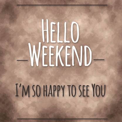 hello weekend Sticker Poster|motivational quotes|inspirational quotes Paper Print