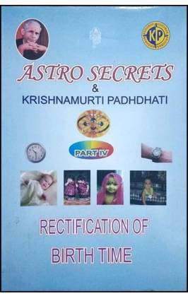 Astro Secrets & KP Part IV - Rectification Of Birth Time