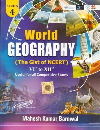 World Geography (The Gist Of NCERT) VIth To XIIth Useful For All Competitive Exams