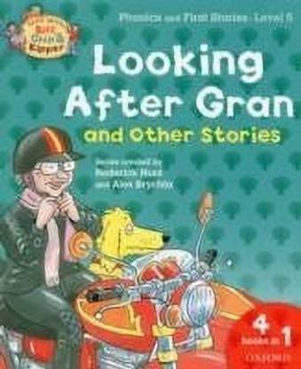Oxford Reading Tree Read With Biff, Chip, and Kipper: Looking After Gran and Other Stories