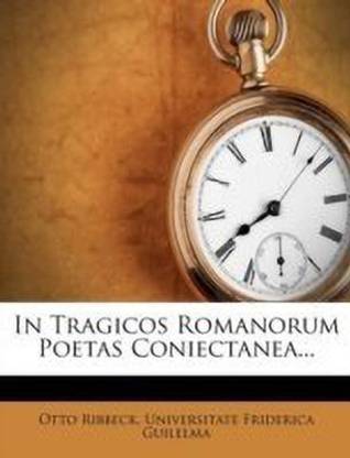In Tragicos Romanorum Poetas Coniectanea...