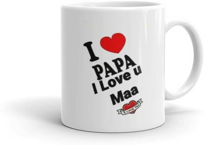 THE NK Store I Love My Papa Love You Maa I Love You Printed Coffee Cup 330 ml Special Gift for Dad And Mom600 Ceramic Coffee Mug