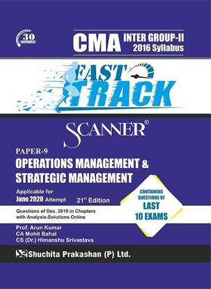 Scanner CMA Inter Group - II (2016 Syllabus) Paper-9 Operations Management & Strategic Management (Fast Track Edition) (Applicable for June 2020 Attempt)