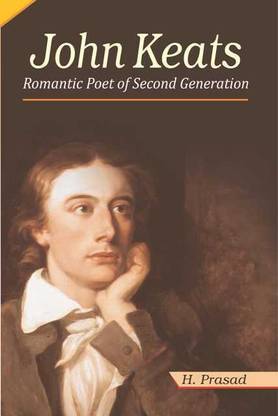 JOHN KEATS ROMANTIC POET OF SECOND GENERATION
