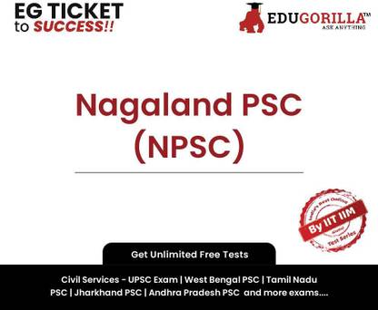 EduGorilla Nagaland PSC (NPSC) 2020 Unlimited Practice