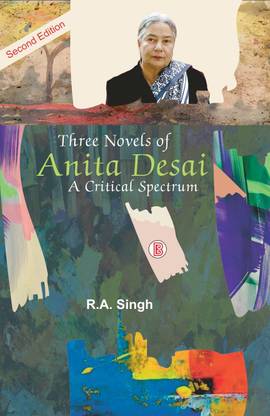 Three Novels of Anita Desai: A Critical Spectrum
