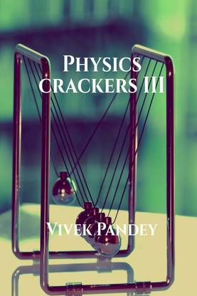Physics crackers III