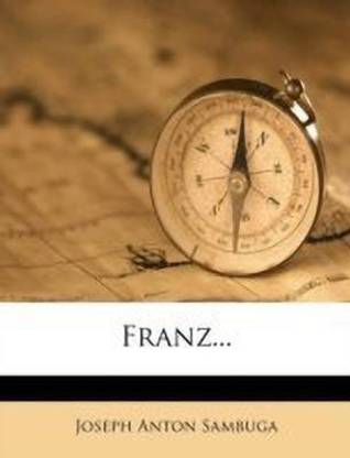 Franz...