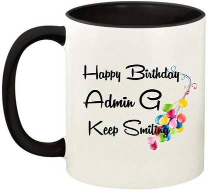 Juvixz Printed Happy Birthday Admin G keep Smiling Inside black & Handle Coffee mug Ceramic Coffee Mug