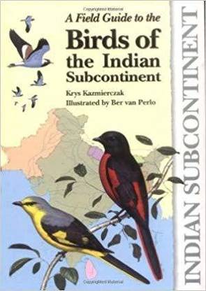 A Field Guide to the Birds of the Indian Subcontinent