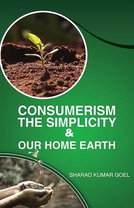 Consumerism the Simplicity & Our Home Earth