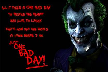 Just One Bad Day - Joker Quote 12 x 18 Wall Poster Photographic Paper