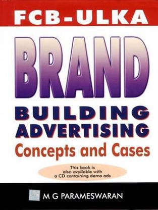 Fcb-Ulka Brand Building Advertising:Concepts and Cases  - Concepts and Cases
