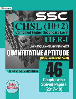 Ssc Chsl Combined Higher Secondary Level (10 + 2) Tier-I, Online Recruitment Examination, 2020 Quantitative Aptitude 46 Chapterwise Solved Papers  - Revised and Updated Syllabus 2022-2023 | Recommended Book for Best Performance in Competitive Exam
