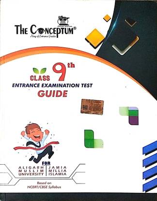 The Conceptum CLASS 9th Entrance Examination Test Guide For AMU & JMI Based On NCERT/CBSE Syllabus
