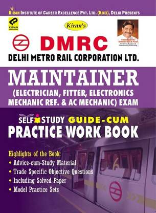 Kiran DMRC Maintainer (Electrician, Fitter, Electronics Mechanic Ref. & AC Mechanic) Exam Self Study Guide Cum Practice Work Book (English)(2845)