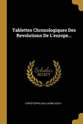 Tablettes Chronologiques Des Revolutions De L'europe...