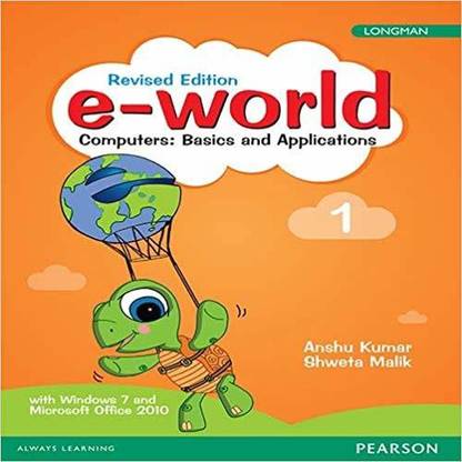 e-world 1 (Revised Edition) : Computers: Basics and Applications 01 Edition