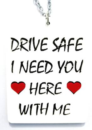GXYS DRIVE SAFE I NEED YOU HERE WITH ME Car Hanging Ornament