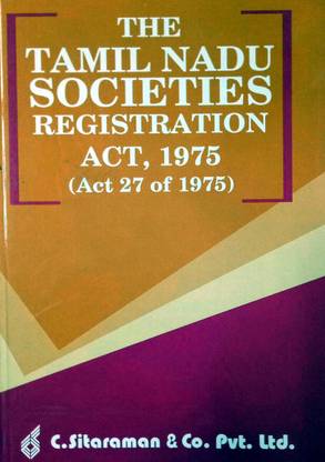 The Tamil Nadu Societies Registration Act 1975 With The Tamil Nadu Societies Registration Rules 1978 And The Societies Registration Act 1860