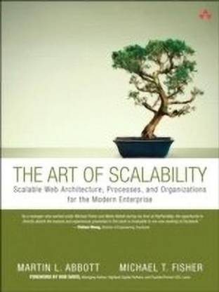 The Art of Scalability  - Scalable Web Architecture, Processes and Organizations for the Modern Enterprise