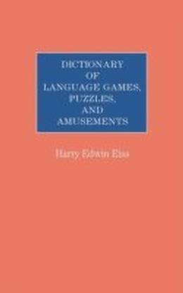 Dictionary of Language Games, Puzzles, and Amusements