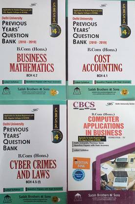 SBS Delhi University Previous Year Question Paper With Answer B.com (Hons.) CBCS Semester 4 Cyber Crime And Laws & Computer Applications In Business & Cost Accounting & Business Mathematics (SET OF 4 BOOKs)
