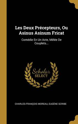 Les Deux Precepteurs, Ou Asinus Asinum Fricat