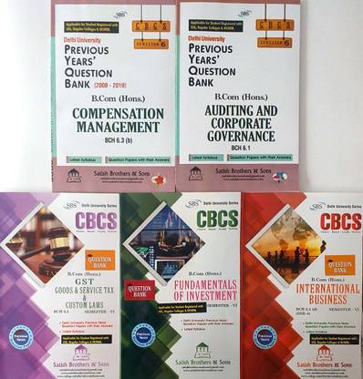 Satish Delhi University B.com (Hons.) CBCS Semester-6 Auditing And Corporate Governance , Compensation Management, Fundamentals Of Investment , International Business , GST & Custom Law, Privious Years Solved Question Papers ( SET OF 5 BOOKS )
