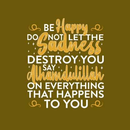 be happy do not let the sadness Sticker Poster Paper Print