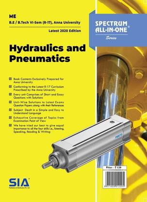 Hydraulics And Pneumatics, B.E/B.Tech VI-Semester (R-17) (Anna University) Mechanical Engineering (ME), Latest 2020 Edition