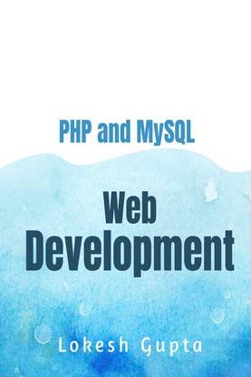 PHP and MySQL Web Development By Lokesh Gupta
