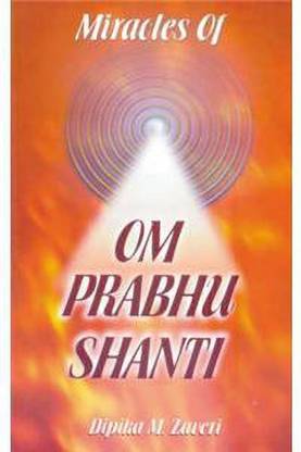 Miracles Of OM Prabhu Shanti