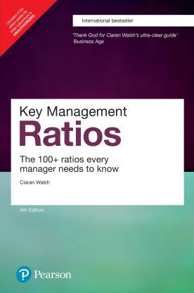 Key Management Ratios - The 100plus Ratios Every Manager Needs to Know Fourth Edition