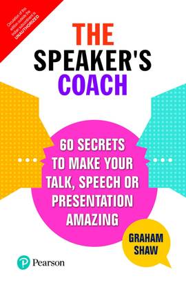 The Speaker's Coach - 60 Secrets to Make Your Talk, Speech or Presentation Amazing